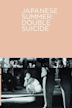 Double Suicide: Japanese Summer