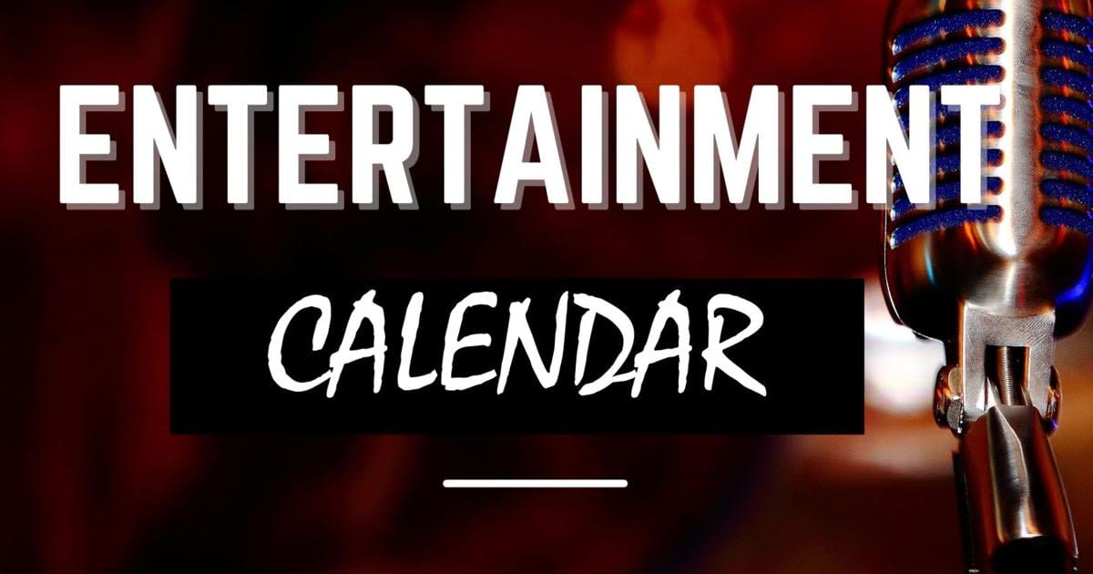 ENTERTAINMENT CALENDAR