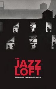 The Jazz Loft According to W. Eugene Smith