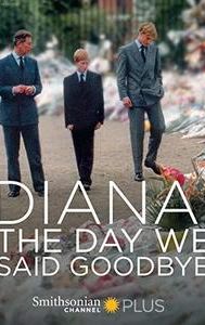 Diana: The Day We Said Goodbye