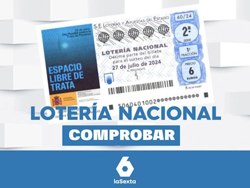 Lotería Nacional | Comprobar el resultado del sorteo de hoy, sábado 27 de julio de 2024