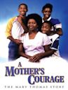 A Mother's Courage: The Mary Thomas Story