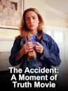 The Accident: A Moment of Truth Movie