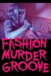 Fashion Murder Groove