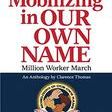 Mobilizing in OUR OWN NAME: Million Worker March