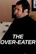 The Over-Eater