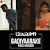 Gadiyaarake [From "Arishadvarga"]