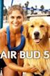 Air Bud 5 – Vier Pfoten schlagen auf