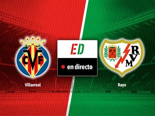 Villarreal - Rayo Vallecano, en directo: resultado del partido de hoy de LaLiga