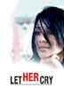 Let Her Cry (film)