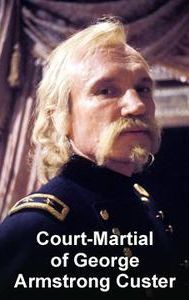 The Court-Martial of George Armstrong Custer
