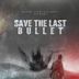 Save the Last Bullet | Drama, History, War