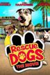 Rescue Dogs: The Movie