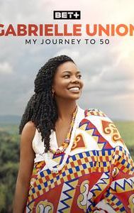 Gabrielle Union: My Journey to 50