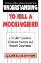 Understanding to Kill a Mockingbird: A Student Casebook to Issues, Sources, and Historic Documents