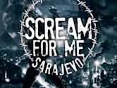 Scream for Me Sarajevo