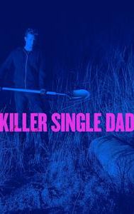 Killer Single Dad