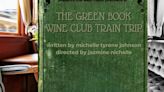 THE GREEN BOOK WINE CLUB TRAIN TRIP Comes to the Loft Ensemble