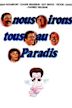 Nous irons tous au paradis