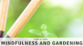 Finding ‘Mindfulness Through Gardening’