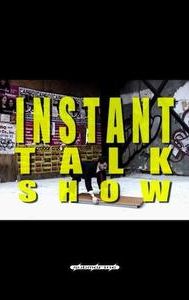 The Instant Talk Show