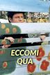 Eccomi qua