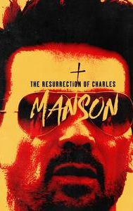 The Resurrection of Charles Manson