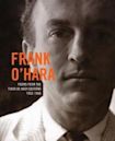 Frank O'Hara: Poems from the Tibor De Nagy Editions, 1952-1956