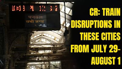 Central Railway Announces Major Block in These Cities From July 29-August 1; Check Trains Cancelled, Diverted