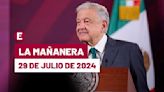 La 'Mañanera' hoy de López Obrador: Temas de la conferencia del 29 de julio de 2024