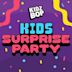 Kids Surprise Party