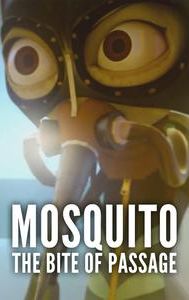 Mosquito: The Bite of Passage