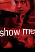 Show Me