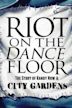 Riot on the Dance Floor