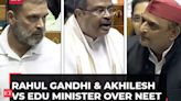 NEET row: Rahul Gandhi and Akhilesh Yadav Vs Education Minister Dharmendra Pradhan in Lok Sabha