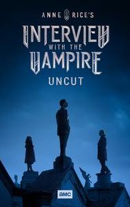 Interview With the Vampire: Uncut