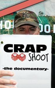 Crap Shoot: The Documentary