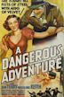 A Dangerous Adventure (1937 film)