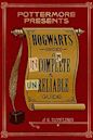 Hogwarts: An Incomplete and Unreliable Guide (Pottermore Presents, #3)