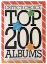 Critic's Choice: Top 200 Albums