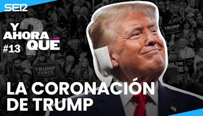 Programa '¿Y ahora qué?' | Análisis de la candidatura de Donald Trump