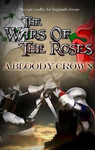 The Wars of the Roses: A Bloody Crown