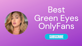 10 Best Green Eyes OnlyFans of 2024 - LA Weekly