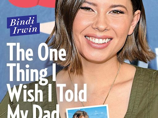 Bindi Irwin Shares ‘The One Thing’ She Wants to Tell Dad Steve Irwin