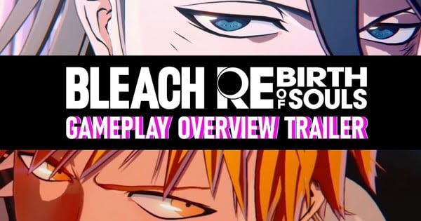 Bleach: Rebirth of Souls 3D Arena Fighting Game's Overview Trailer Previews Gameplay