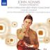 John Adams: Violin Concerto; John Corigliano: Red Violin "Chaconne"