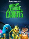 Night of the Living Carrots