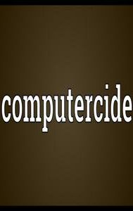 Computercide