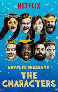 Netflix Presents: The Characters