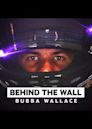 Behind the Wall: Bubba Wallace